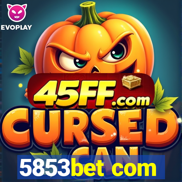 5853bet com